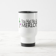 You Had Me At Merlot Wine Coffee Mug