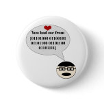 You Had Me From Hello Binary Button