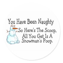 You Have Been Naughty Snowmans Poop Stickers