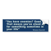 You Have Enemies? Bumper Sticker