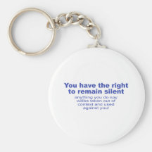 You have the right to remain silent keychains