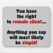 You Have The Right To Remain Silent