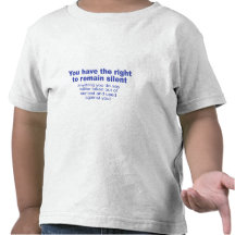 You Have The Right To Remain Silent Tshirt