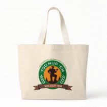 You Hug 'Em We Cut 'Em Bag