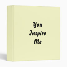 You Inspire Me. Cream and Black. Custom Binder