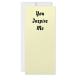 You Inspire Me. Cream and Black. Custom rack cards