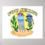 You Jelly Moustache Jellyfish Posters