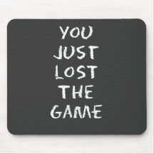 You Just Lost the Game Mousepad