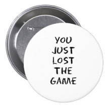 You Just Lost the Game Pins