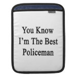 You Know I'm The Best Policeman Sleeves For iPads