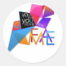 (You Know You Love This) FAME Round Sticker