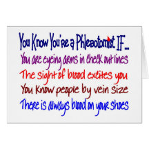 You Know You're a Phlebotomist IF... Greeting Card