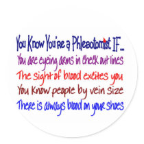 You Know You're a Phlebotomist IF... Round Stickers
