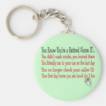 You know you're a RETIRED NURSE IF... Key Chains