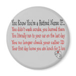 You know you're a RETIRED NURSE IF... Refrigerator Magnet