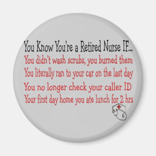 You know you're a RETIRED NURSE IF... Refrigerator Magnet