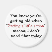You know you're getting old when refrigerator magnet