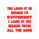 You Laugh At Me Because I'm Different I Laugh At postcards