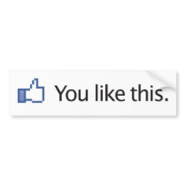 you like this Facebook thumbs up Bumper Sticker