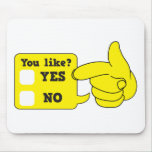 YOU LIKE? yes or no mousepads