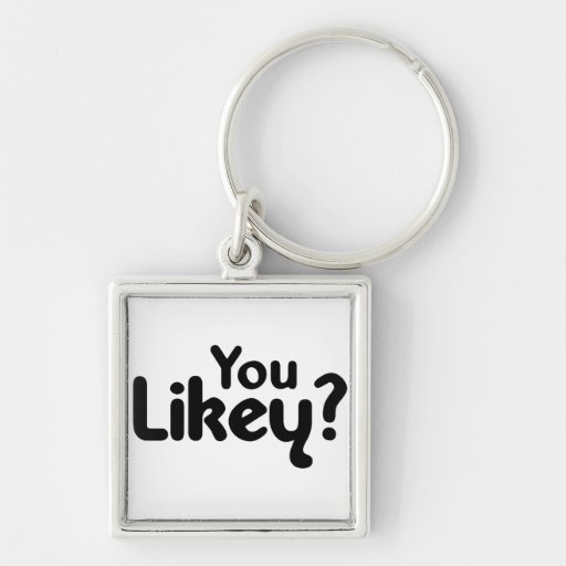 You Likey Keychains