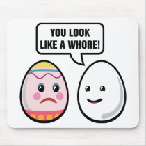 You Look LIke A Whore Mouse Pads