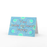You make my heart happy greeting cards