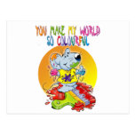 You make my world so colourful post card