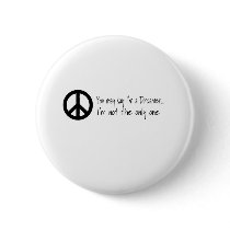 You May Say I'm a Dreamer Pins