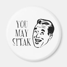 YOU MAY SPEAK - Jolly Retro Guy Magnet