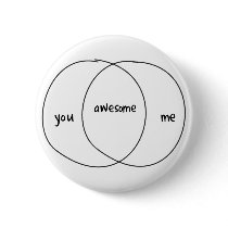 You Me Awesome Venn Diagram Pinback Button