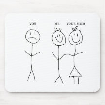 You Me Your Mom Mouse Pad