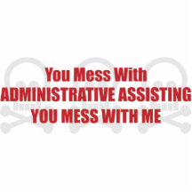 You Mess With Administrative Assisting You Mess Wi Cut Out