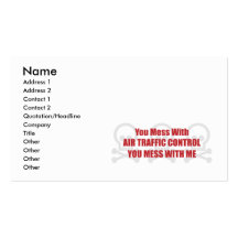 You Mess With Air Traffic Control You Mess With Me Business Card Templates