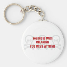 You Mess With Cleaning You Mess With Me Keychain
