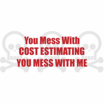 You Mess With Cost Estimating You Mess With Me Photo Cut Outs