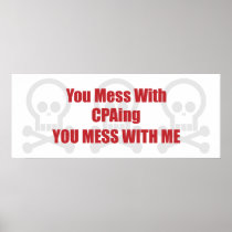 You Mess With CPAing You Mess With Me Poster