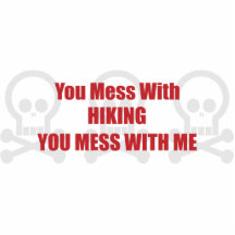 You Mess With Hiking You Mess With Me Photo Sculptures