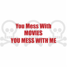 You Mess With Movies You Mess With Me Photo Cutouts