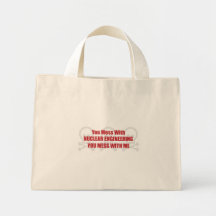 You Mess With Nuclear Engineering You Mess With Me Canvas Bags