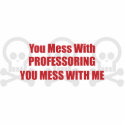 You Mess With Professoring You Mess With Me photo sculptures
