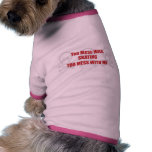 You Mess With Skating You Mess With Me Dog Tee