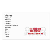You Mess With Soil Science You Mess With Me Business Card Templates
