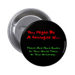You Might Be A Geologist If... Button (HouseRocks)