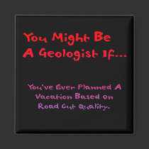 You Might Be A Geologist If... Magnet (roadcut) magnets