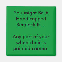 You Might Be A Handicapped Redneck Fridge Magnet