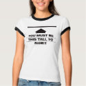 You Must Be This Tall To Ride - Black t-shirts