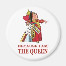 YOU MUST DO WHAT I SAY BECAUSE I AM THE QUEEN! REFRIGERATOR MAGNETS