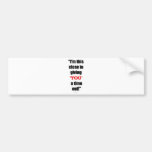You Need A Time Out Bumper Stickers