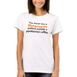 You never see a, parked outside a psychiatrist'... t-shirts